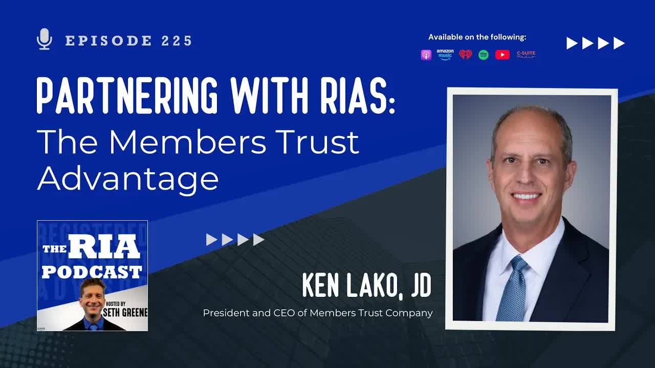 Episode 225: Partnering with RIAs: The Members Trust Advantage