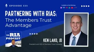 Episode 225: Partnering with RIAs: The Members Trust Advantage