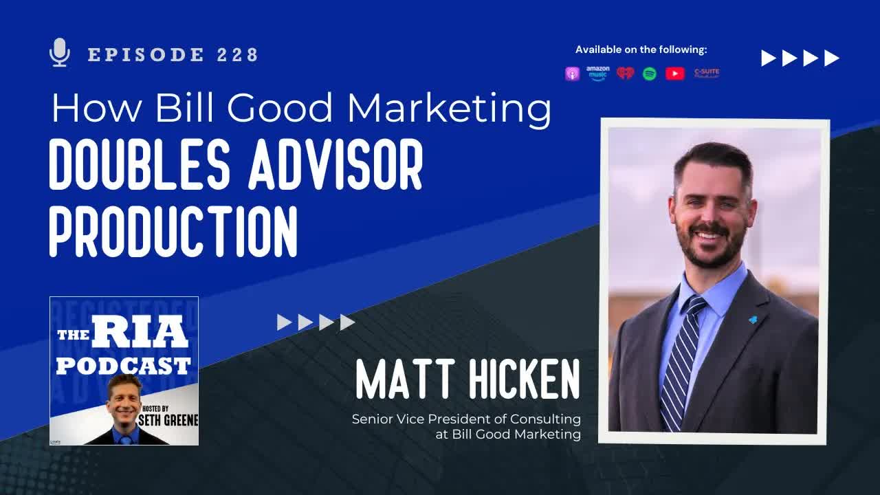 Episode 228: How Bill Good Marketing Doubles Advisor Production