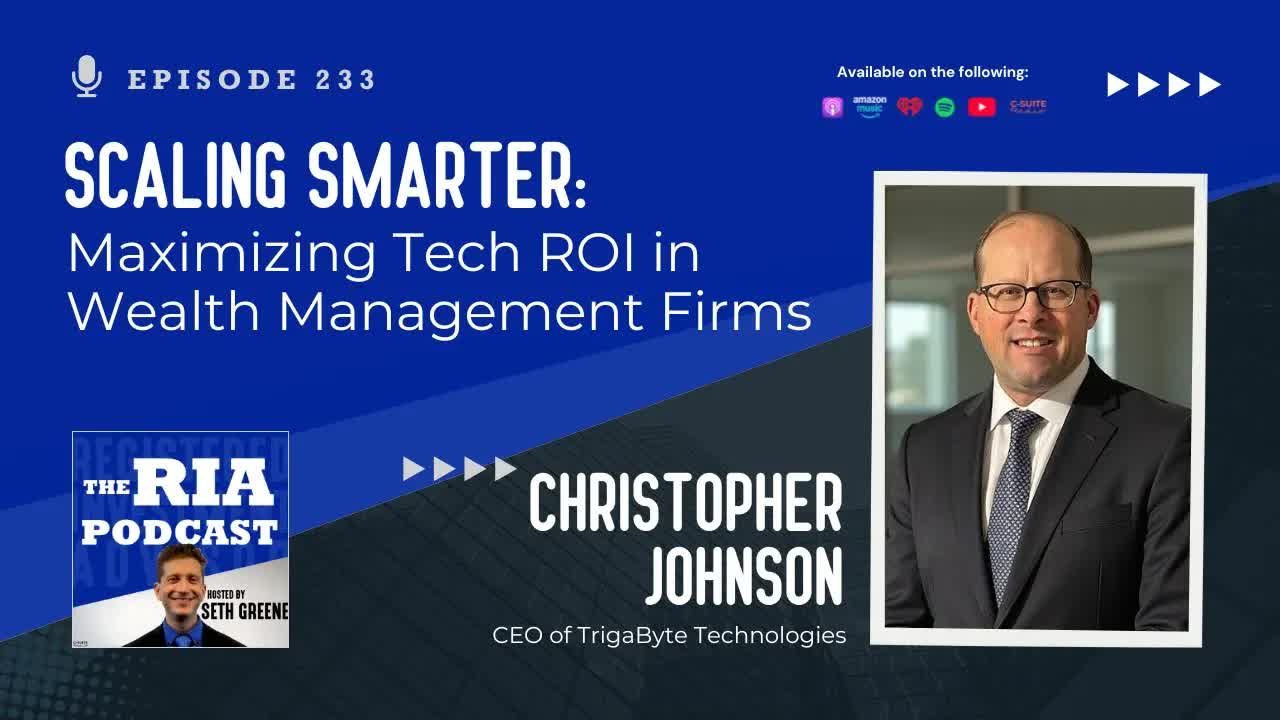 Episode 233: Scaling Smarter: Maximizing Tech ROI in Wealth Management Firms