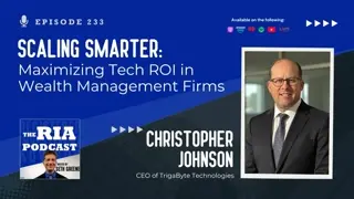 Episode 233: Scaling Smarter: Maximizing Tech ROI in Wealth Management Firms