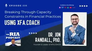 Episode 235: Breaking Through Capacity Constraints in Financial Practices Using XFA.COACH