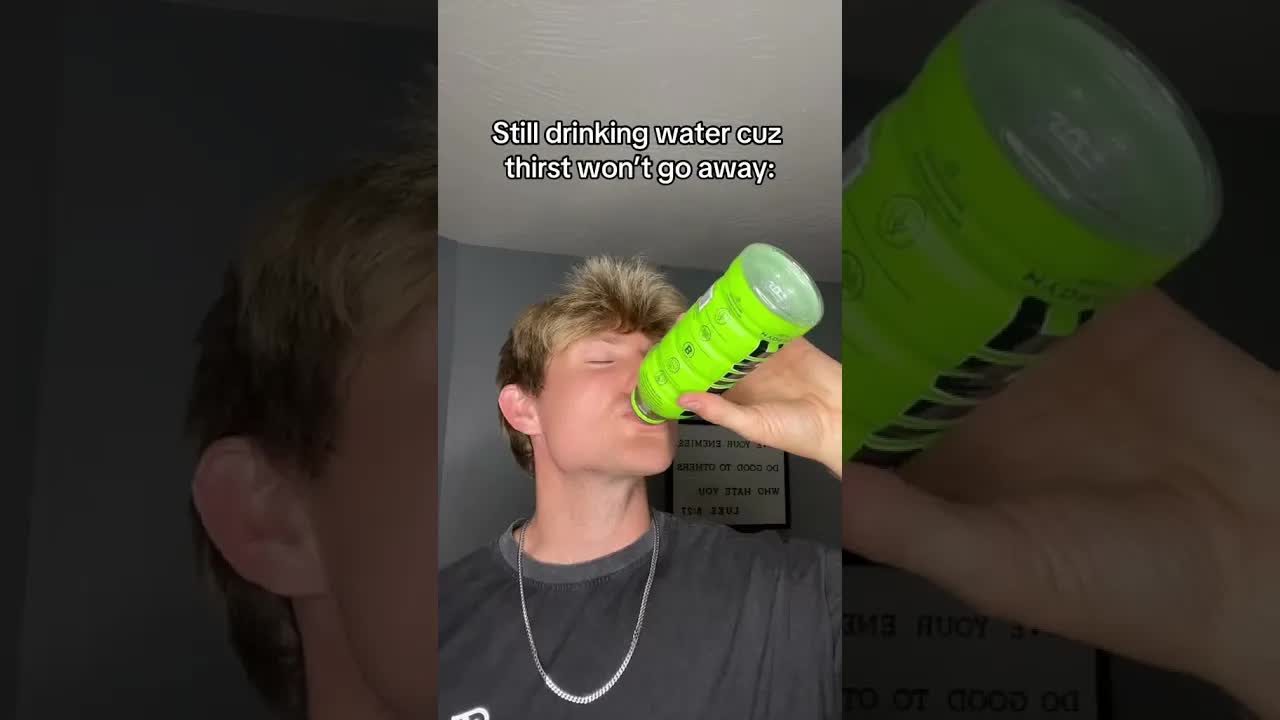 Drinking a ton of water because I’m thirsty #relatable