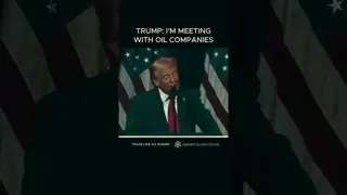 TRUMP: I'm also meeting with oil companies, let's go....you know what that's about