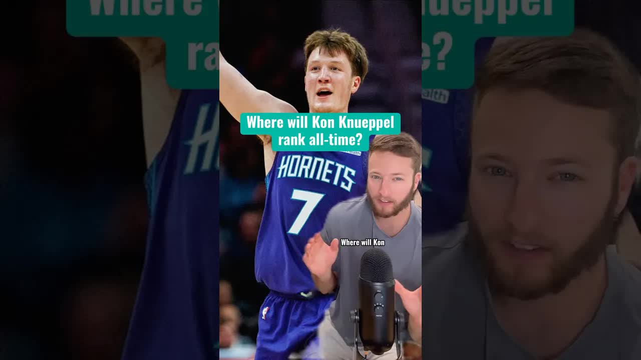 Predicting Kon Knueppel’s All-Time Ranking 👀