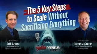 Episode 1237: The 5 Key Steps to Scale Without Sacrificing Everything