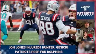 New England Patriots: Jonathan Jones Ankle Injury? Importance of Henry/Gesicki, Thoughts on Dolphins