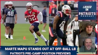 New England Patriots Training Camp Position Previews; Off-Ball Linebackers, Marte Mapu and More