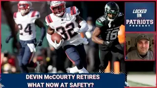 New England Patriots Devin McCourty Retires: What is the Pats Next Move At Safety?