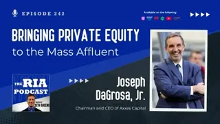 Episode 242: Bringing Private Equity to the Mass Affluent