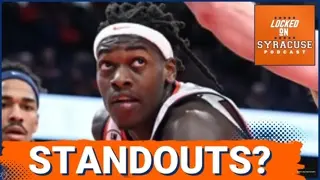 STANDOUTS: Syracuse Basketball's STARS In Victory Over Cal