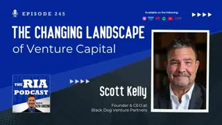 Episode 245: The Changing Landscape of Venture Capital