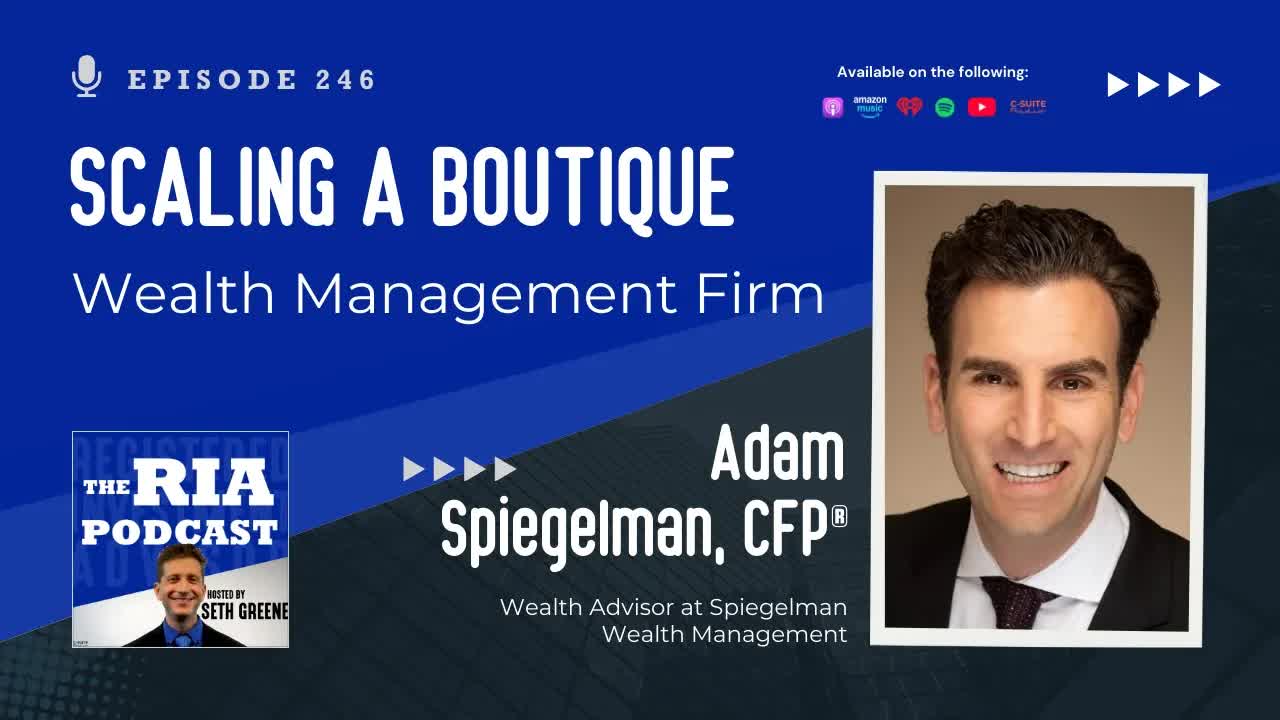Episode 246:  Scaling a Boutique Wealth Management Firm