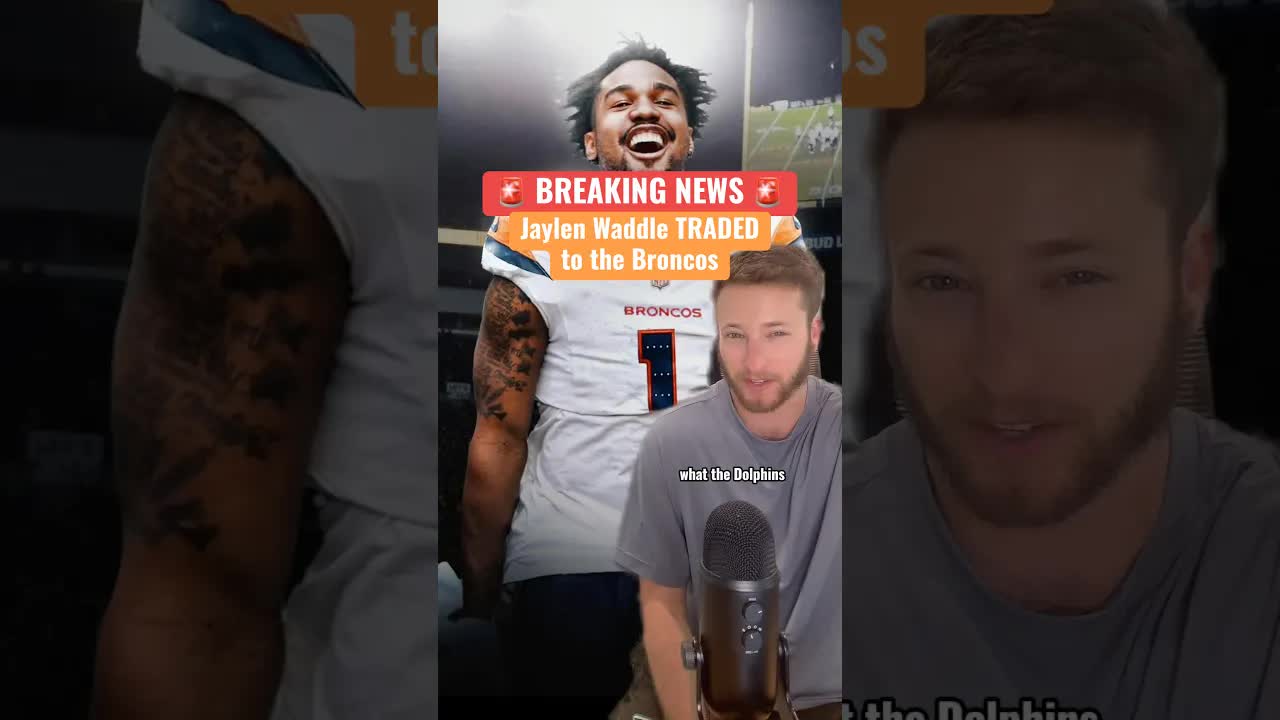 Broncos TRADE for Jaylen Waddle Reaction!